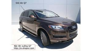 Bậc lên xuống Q7 - Bac len xuong Audi Q7